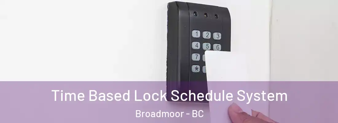  Time Based Lock Schedule System Broadmoor - BC