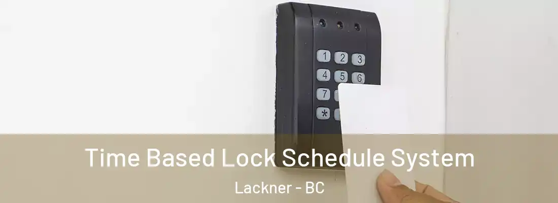  Time Based Lock Schedule System Lackner - BC
