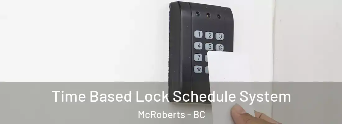  Time Based Lock Schedule System McRoberts - BC