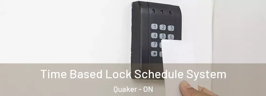  Time Based Lock Schedule System Quaker - ON