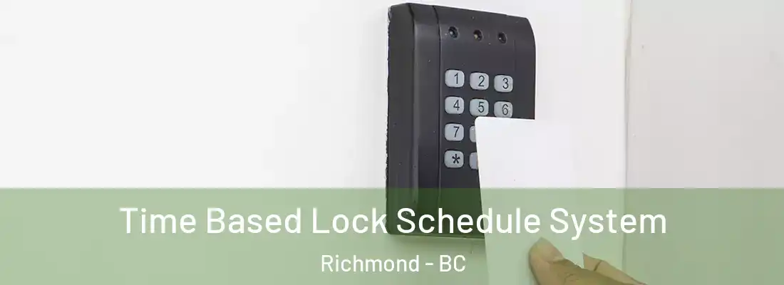  Time Based Lock Schedule System Richmond - BC