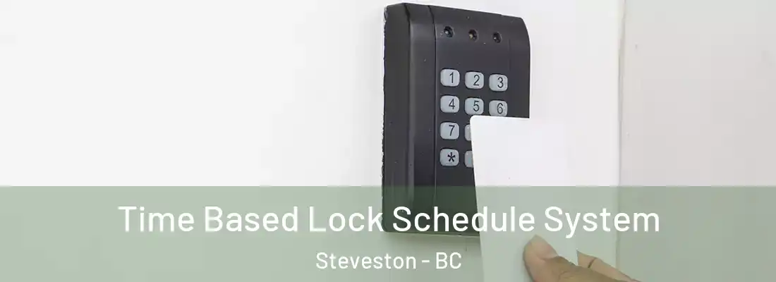  Time Based Lock Schedule System Steveston - BC
