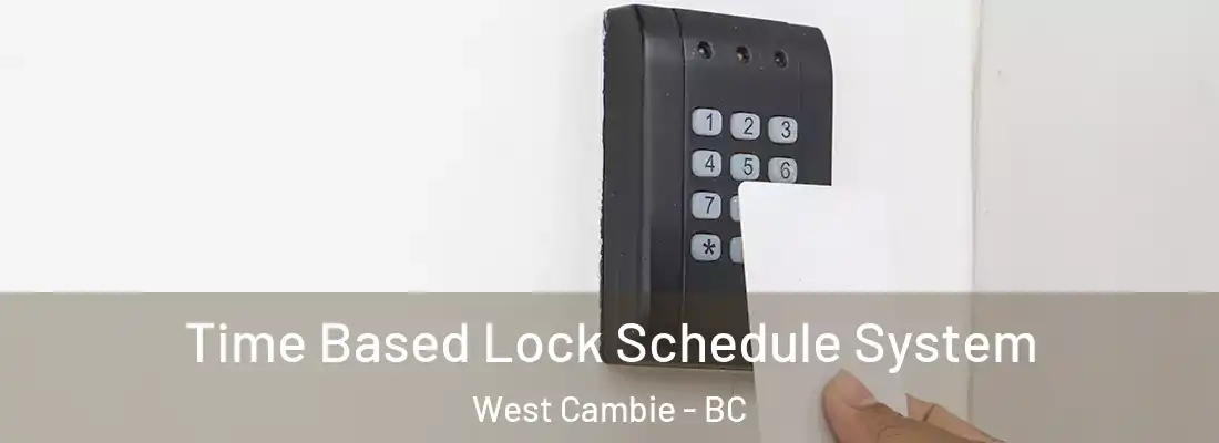  Time Based Lock Schedule System West Cambie - BC