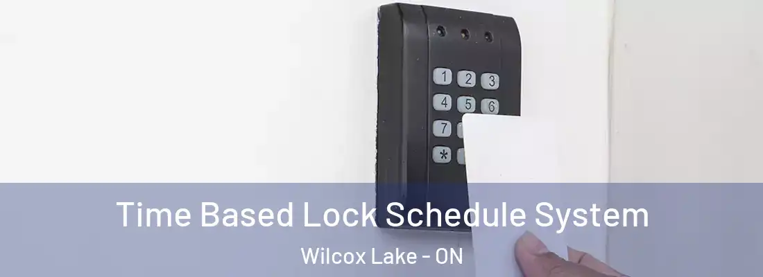  Time Based Lock Schedule System Wilcox Lake - ON