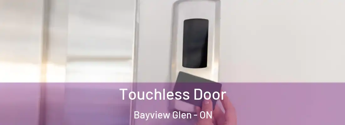  Touchless Door Bayview Glen - ON