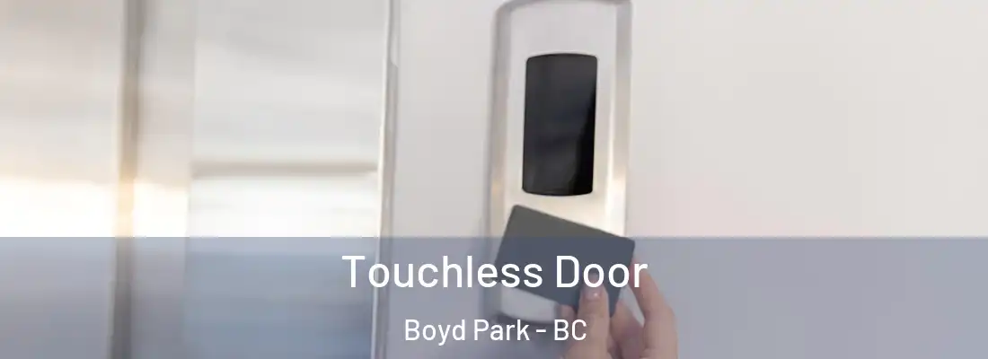  Touchless Door Boyd Park - BC