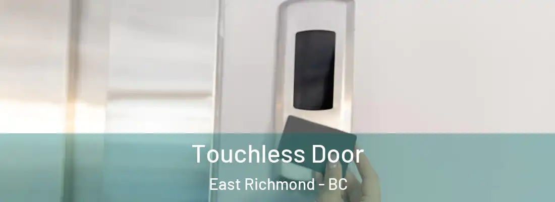  Touchless Door East Richmond - BC