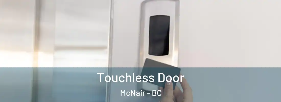  Touchless Door McNair - BC