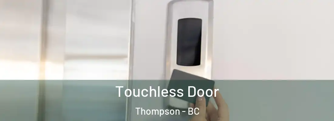  Touchless Door Thompson - BC