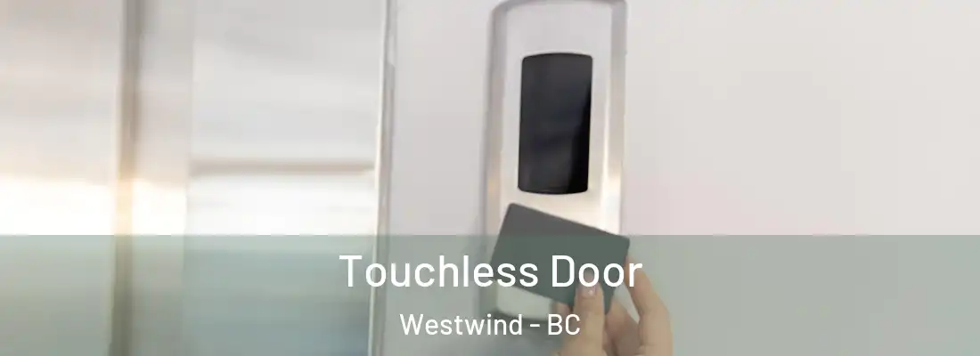  Touchless Door Westwind - BC