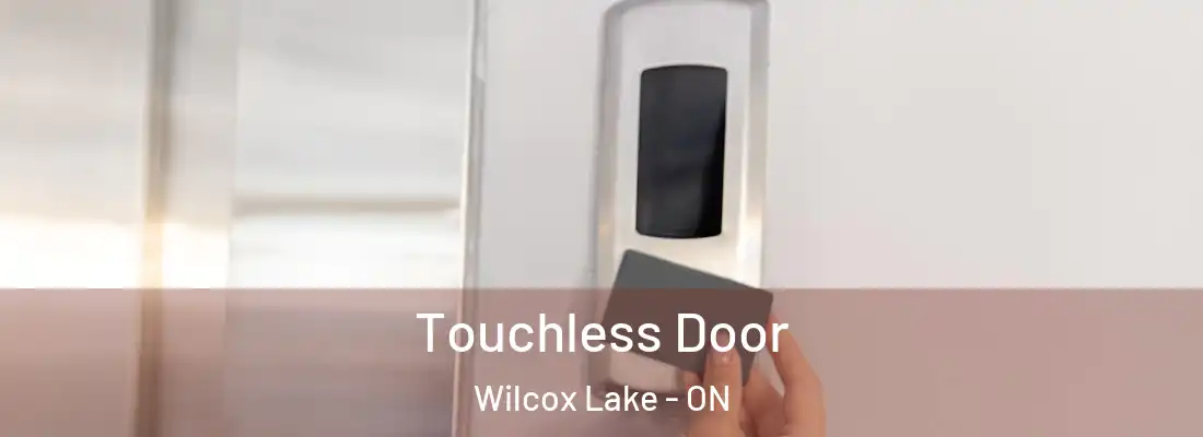  Touchless Door Wilcox Lake - ON