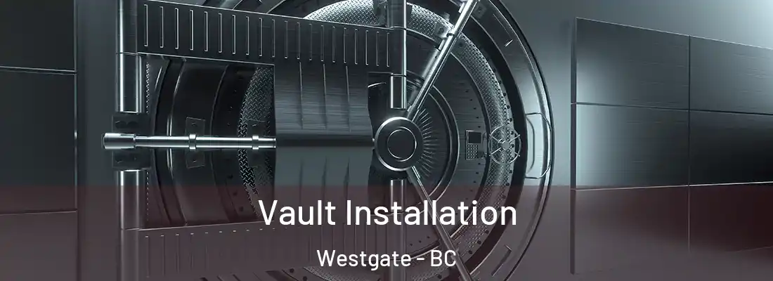 Vault Installation Westgate - BC