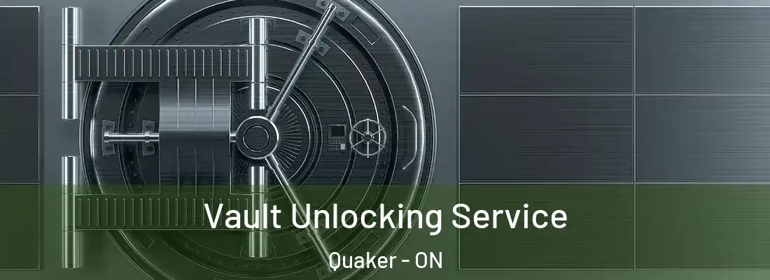  Vault Unlocking Service Quaker - ON