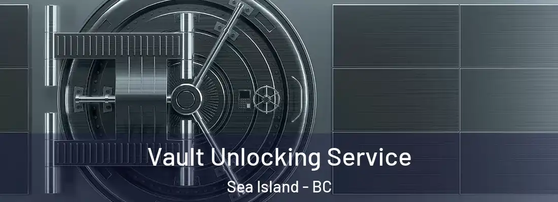  Vault Unlocking Service Sea Island - BC