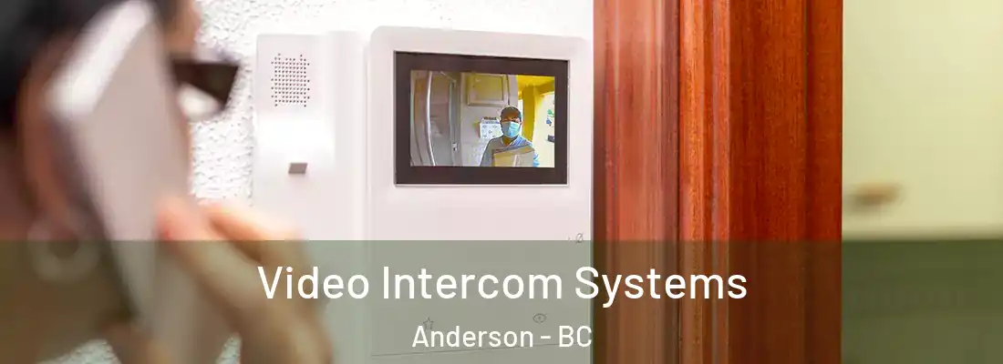  Video Intercom Systems Anderson - BC