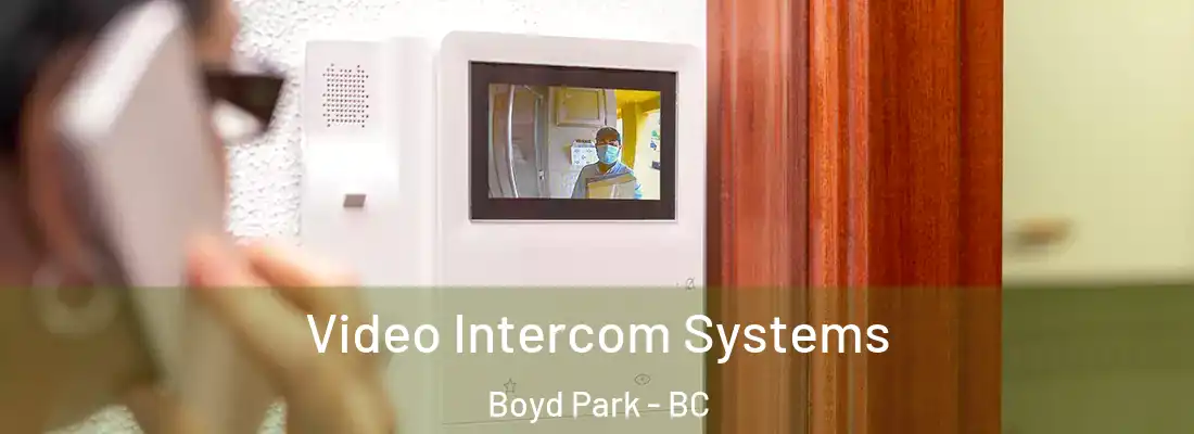  Video Intercom Systems Boyd Park - BC