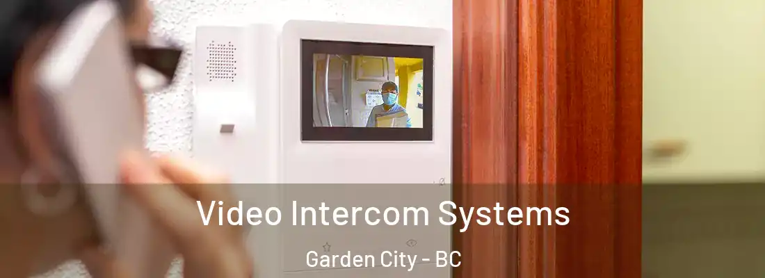  Video Intercom Systems Garden City - BC