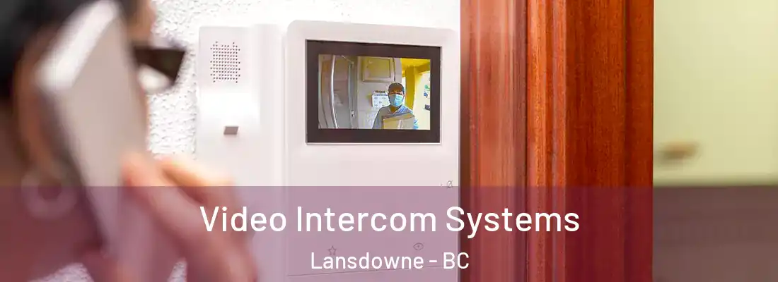  Video Intercom Systems Lansdowne - BC