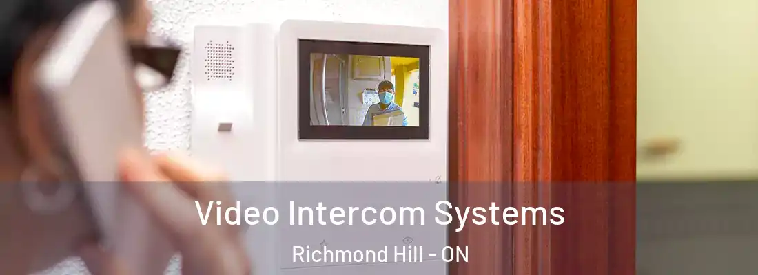  Video Intercom Systems Richmond Hill - ON