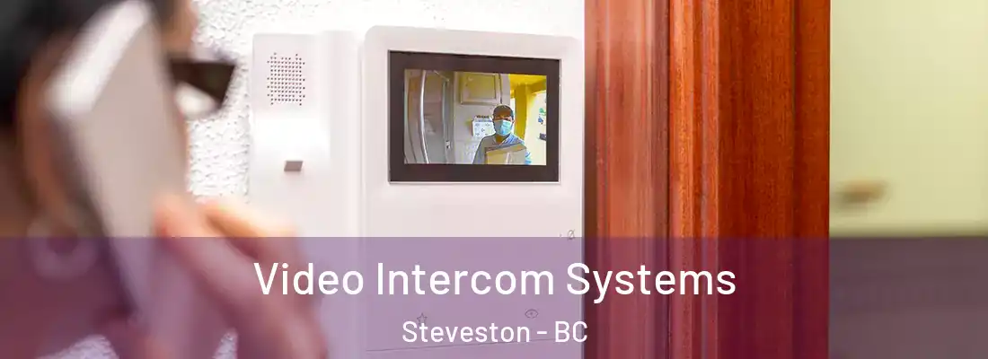  Video Intercom Systems Steveston - BC