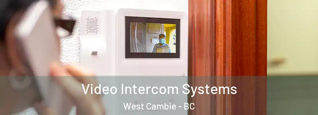  Video Intercom Systems West Cambie - BC
