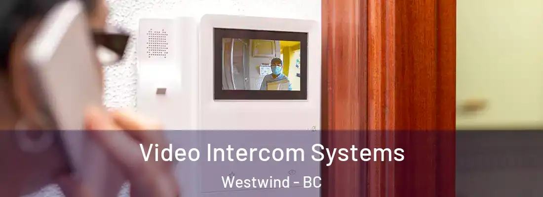  Video Intercom Systems Westwind - BC